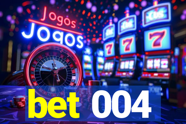 bet 004